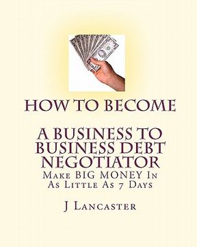 portada how to become a business to business debt negotiator (in English)