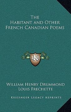 portada the habitant and other french canadian poems (en Inglés)