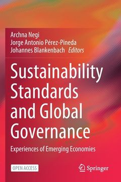 portada Sustainability Standards and Global Governance: Experiences of Emerging Economies (en Inglés)