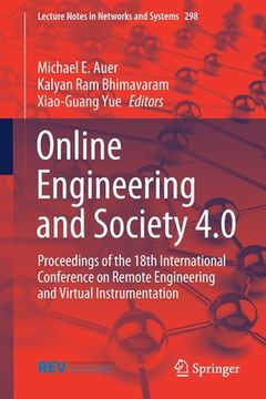 portada Online Engineering and Society 4.0: Proceedings of the 18th International Conference on Remote Engineering and Virtual Instrumentation (en Inglés)