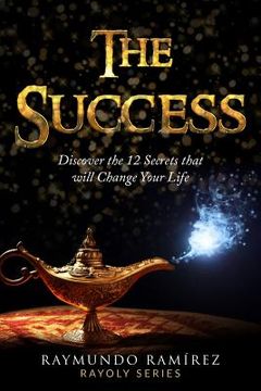 portada The Success: Discover 12 Secrets that Will Change Your Life (in English)