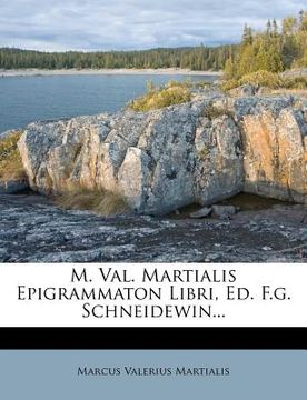 portada m. val. martialis epigrammaton libri, ed. f.g. schneidewin... (en Inglés)