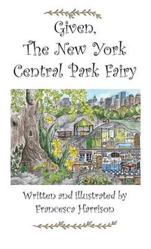 portada Given the New York Central Park Fairy (en Inglés)