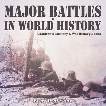 portada Major Battles in World History Children's Military & War History Books (en Inglés)