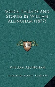 portada songs, ballads and stories by william allingham (1877) (en Inglés)