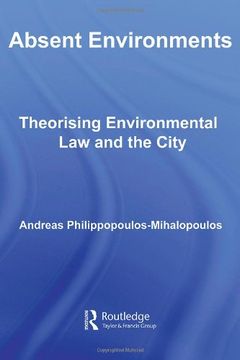 portada Absent Environments: Theorising Environmental law and the City (Law, Science and Society) (en Inglés)