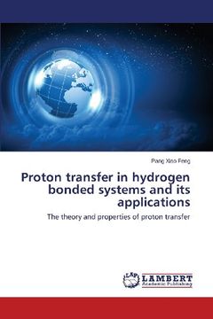 portada Proton transfer in hydrogen bonded systems and its applications