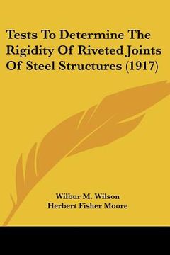 portada tests to determine the rigidity of riveted joints of steel structures (1917) (en Inglés)