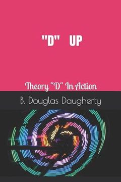 portada D Up: Theory D in Action (en Inglés)