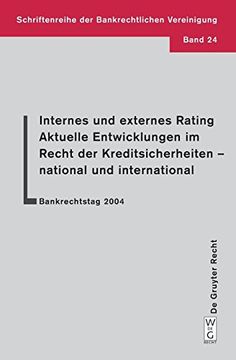 portada Internes und Externes Rating. Aktuelle Entwicklungen im Recht der Kreditsicherheiten - National und International. Bankrechtstag 2004 (en Alemán)