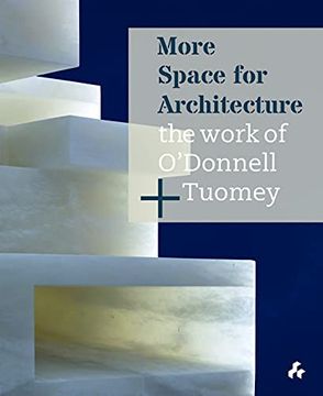 portada More Space for Architecture: The Work of O'Donnell + Tuomey (en Inglés)