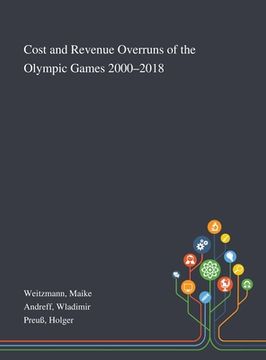 portada Cost and Revenue Overruns of the Olympic Games 2000-2018 (en Inglés)