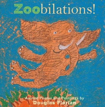 portada Zoobilations!: Animal Poems and Paintings (in English)