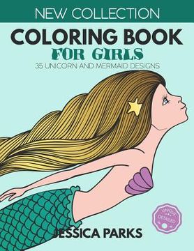 portada Coloring Book for Girls: 35 Unicorn and Mermaid Designs for Relaxation and Creativity, for Girls, Kids and Adults - Part 2 (en Inglés)