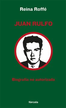 portada Juan Rulfo: Biografía no Autorizada (Señales)