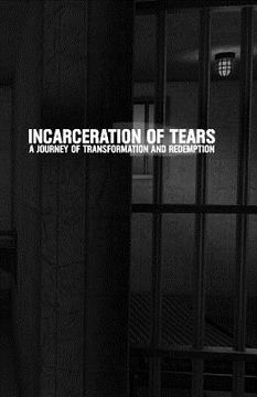 portada Incarceration of Tears: A Journey of Transformation and Redemption (in English)