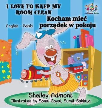 portada I Love to Keep My Room Clean (English Polish Children's Book): Bilingual Polish Book for Kids (English Polish Bilingual Collection)