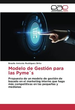 portada Modelo de Gestión Para las Pyme´S: Propuesta de un Modelo de Gestión de Basado en el Marketing Interno que Haga más Competitivas en las Pequeñas y Medianas