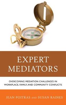 portada Expert Mediators: Overcoming Mediation Challenges in Workplace, Family, and Community Conflicts (en Inglés)