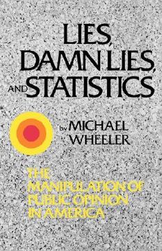 portada lies, damn lies, and statistics: the manipulation of public opinion in america