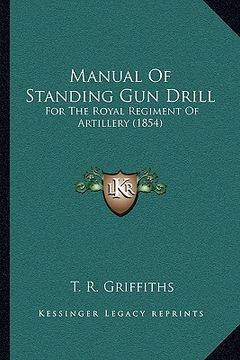portada manual of standing gun drill: for the royal regiment of artillery (1854)