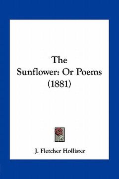 portada the sunflower: or poems (1881) (en Inglés)