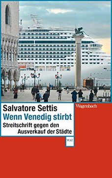 portada Wenn Venedig Stirbt: Streitschrift Gegen den Ausverkauf der Städte (Wagenbachs Andere Taschenbücher) (en Alemán)