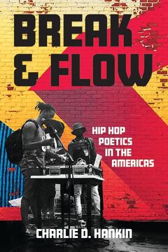 portada Break and Flow: Hip hop Poetics in the Americas (New World Studies) (en Inglés)