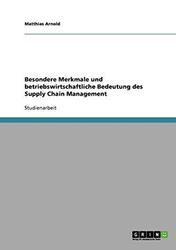 portada Besondere Merkmale und betriebswirtschaftliche Bedeutung des Supply Chain Management
