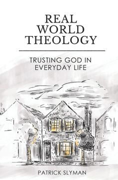 portada Real-World Theology: Trusting God in Everyday Life (en Inglés)