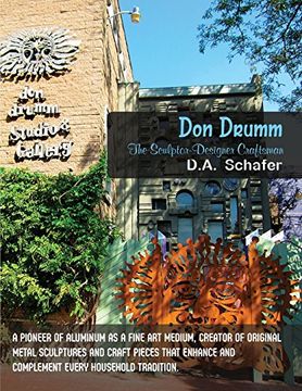 portada Don Drumm: The Sculptor-Designer Craftsman: A pioneer of aluminum as a fine art medium, creator of original metal sculptures and craft pieces that enhance and complement every household tradition. (en Inglés)