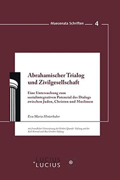 portada Abrahamischer Trialog und Zivilgesellschaft: Eine Untersuchung zum Sozialintegrativen Potenzial des Dialogs Zwischen Juden, Christen und Muslimen (in German)