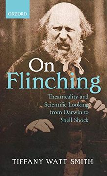 portada On Flinching: Theatricality and Scientific Looking From Darwin to Shell Shock (en Inglés)