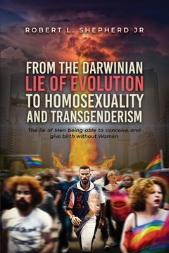 portada From the Darwinian Lie of Evolution to homosexuality and Transgenderism (in English)