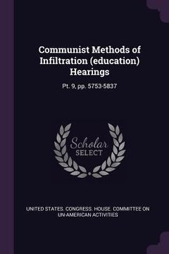 portada Communist Methods of Infiltration (education) Hearings: Pt. 9, pp. 5753-5837 (en Inglés)