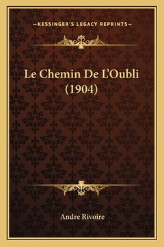 portada Le Chemin De L'Oubli (1904) (en Francés)