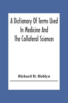 portada A Dictionary of Terms Used in Medicine and the Collateral Sciences (en Inglés)