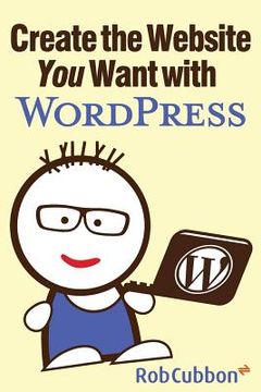 portada Create the Website You Want with WordPress (en Inglés)