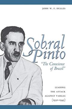 portada Sobral Pinto, "The Conscience of Brazil": Leading the Attack Against Vargas (1930-1945) (en Inglés)