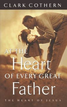 portada At the Heart of Every Great Father 