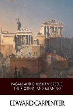 portada Pagan and Christian Creeds: Their Origin and Meaning (in English)