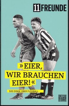 portada Eier, wir Brauchen Eier! 500 Dinge Über Fußball (en Alemán)