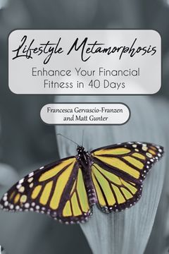 portada Lifestyle Metamorphosis Enhance Your Financial Fitness in 40 Days (en Inglés)