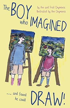 portada The BOY Who IMAGINED.and Found He Could DRAW!