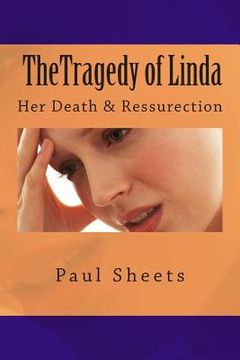 portada The Tragedy of Linda: Her Death & Ressurection (en Inglés)