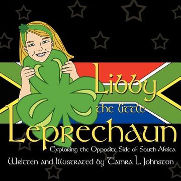 portada libby the little leprechaun: exploring the opposite side of south africa (en Inglés)