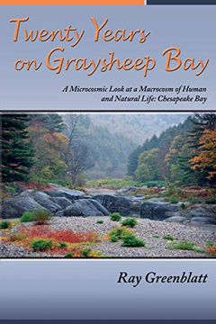 portada Twenty Years on Graysheep Bay: A Microcosmic Look at a Macrocosm of Human and Natural Life - Chesapeake bay (en Inglés)