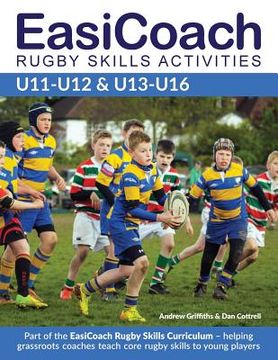 portada EasiCoach Rugby Skills Activities: U11-U12 & U13-U16 (in English)