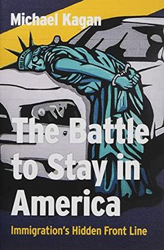 portada The Battle to Stay in America: Immigration'S Hidden Front Line (en Inglés)