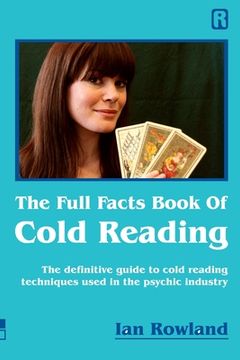 portada The Full Facts Book of Cold Reading: The Definitive Guide to how Cold Reading is Used in the Psychic Industry (en Inglés)